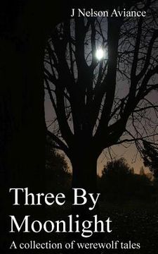 portada Three By Moonlight: A collection of werewolf tales (en Inglés)