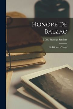 portada Honoré De Balzac: His Life and Writings (in English)