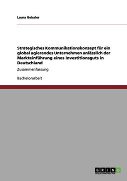 portada Strategisches Kommunikationskonzept für ein global agierendes Unternehmen anlässlich der Markteinführung eines Investitionsguts in Deutschland (German Edition)
