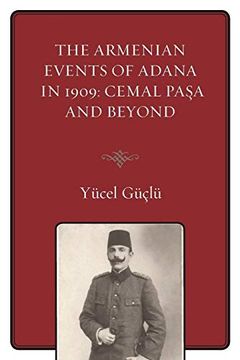 portada The Armenian Events of Adana in 1909: Cemal Pasa and Beyond (en Inglés)