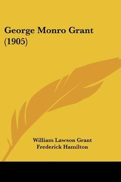 portada george monro grant (1905) (en Inglés)