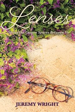 portada Lenses: Seeing the Unseen Spaces Between Us: Volume 3 (en Inglés)