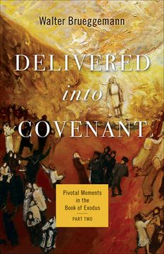 portada Delivered Into Covenant: Pivotal Moments in the Book of Exodus, Part two (Pivotal Moments in the old Testament) (in English)