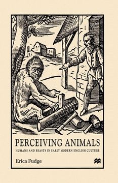 portada Perceiving Animals: Humans and Beasts in Early Modern English Culture (en Inglés)