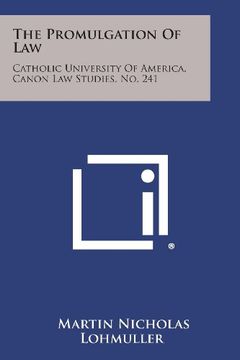 portada The Promulgation Of Law: Catholic University Of America, Canon Law Studies, No. 241