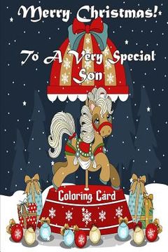 portada Merry Christmas To A Very Special Son! (Coloring Card): Holiday Messages, Christmas Animals, Coloring for Young Children (en Inglés)