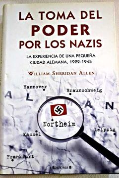 portada La toma del poder por los nazis : la experiencia de una pequeña ciudad alemana, 1922-1945