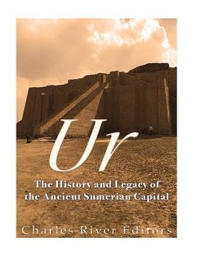 portada Ur: The History and Legacy of the Ancient Sumerian Capital (en Inglés)