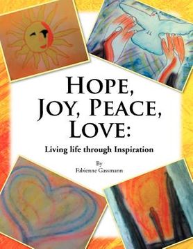 portada hope, joy, peace, love: living life through inspiration (en Inglés)