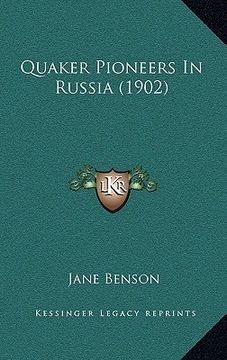 portada quaker pioneers in russia (1902) (en Inglés)