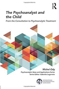 portada The Psychoanalyst and the Child (The International Psychoanalytical Association Psychoanalytic Ideas and Applications Series) (en Inglés)