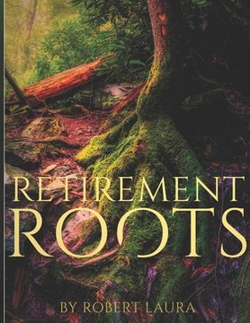 portada Retirement Roots: A Christian Plan For Everyday Life In Retirement (en Inglés)