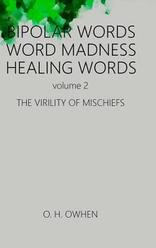 portada Bipolar Words Word Madness Healing Words vol 2: The Virility of Mischiefs with Larger Print (in English)