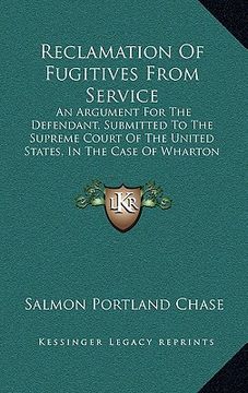 portada reclamation of fugitives from service: an argument for the defendant, submitted to the supreme court of the united states, in the case of wharton jone (en Inglés)