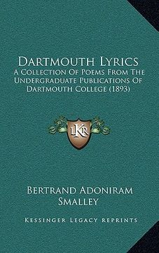 portada dartmouth lyrics: a collection of poems from the undergraduate publications of dartmouth college (1893) (en Inglés)