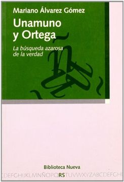 portada Unamuno y Ortega: La Busqueda Azarosa de la Verdad (in Spanish)