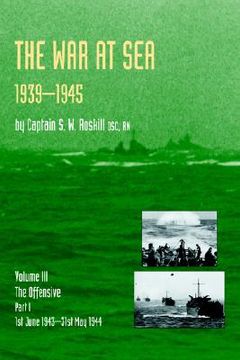 portada war at sea 1939-45: volume iii part i the offensive 1st june 1943-31 may 1944 official history of the second world war (en Inglés)
