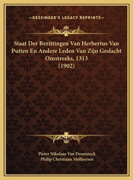 portada Staat Der Bezittingen Van Herbertus Van Putten En Andere Leden Van Zijn Geslacht Omstreeks, 1313 (1902)