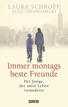 portada Immer Montags Beste Freunde: Der Junge, der Mein Leben Veränderte (en Alemán)