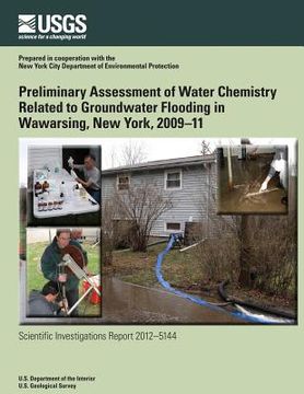 portada Preliminary Assessment of Water Chemistry Related to Groundwater Flooding in Wawarsing, New York, 2009?11 (en Inglés)