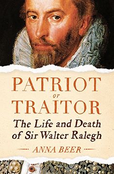 portada Patriot or Traitor: The Life and Death of sir Walter Ralegh 