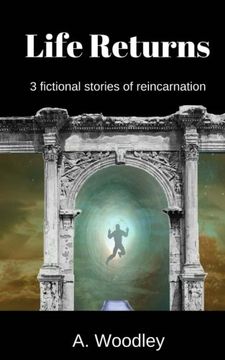 portada Life Returns: 3 fictional, short stories of reincarnation