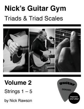 portada Nick's Guitar Gym: Triads and Triad Scales, Vol. 2: Strings 1, 2, 3, 4, and 5 (en Inglés)