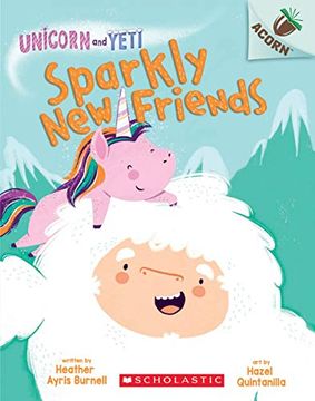 portada Sparkly new Friends: An Acorn Book (Unicorn and Yeti) (en Inglés)