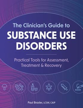 portada The Clinician’S Guide to Substance use Disorders: Practical Tools for Assessment, Treatment & Recovery 