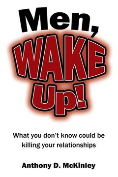 portada Men, Wake Up!: What You Don't Know Could Be Killing Your Relationships