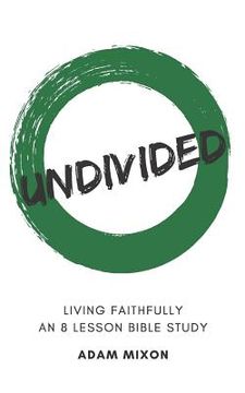 portada Undivided: Living Faithfully (en Inglés)