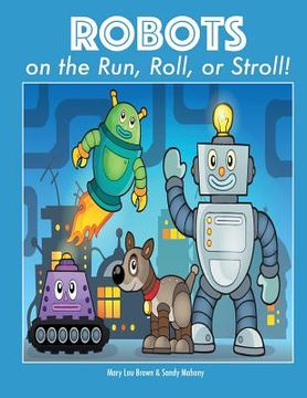 portada Robots on the Run, Roll, or Stroll!