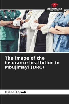 portada The image of the insurance institution in Mbujimayi (DRC) (en Inglés)