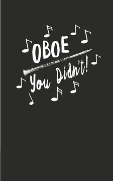 portada Oboe You Didn't: Marching Band Dot Grid Book With Funny Oboe Matte Cover High School College Musical Instruments