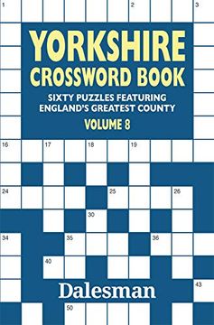 portada Yorkshire Crossword Book: Volume 8: Sixty Puzzles Featuring England's Greatest County (en Inglés)
