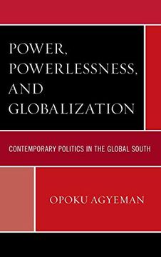 portada Power, Powerlessness, and Globalization: Contemporary Politics in the Global South (en Inglés)