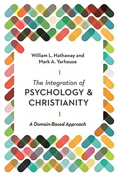 portada The Integration of Psychology and Christianity: A Domain-Based Approach (Christian Association for Psychological Studies Books) (en Inglés)