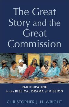 portada The Great Story and the Great Commission: Participating in the Biblical Drama of Mission (Acadia Studies in Bible and Theology) 