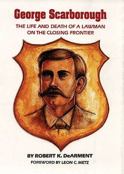 portada george scarborough: the life and death of a lawman on the closing frontier