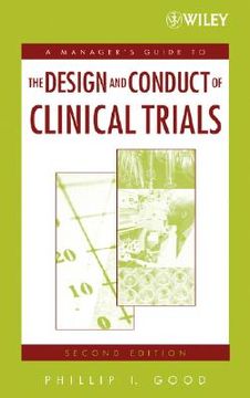 portada A Managers' Guide to the Design and Conduct of Clinical Trials, 2nd Edition Format: Hardcover (in English)