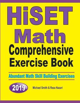 portada HiSET Math Comprehensive Exercise Book: Abundant Math Skill Building Exercises (en Inglés)