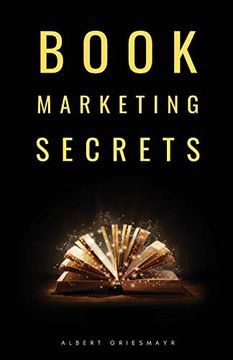 portada Book Marketing Secrets: The 10 Fundamental Secrets for Selling More Books and Creating a Successful Book Publishing Career (in English)