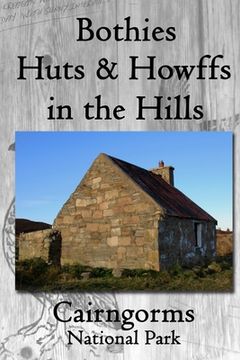 portada Bothies, Huts & Howffs in the Hills: Cairngorms National Park (in English)
