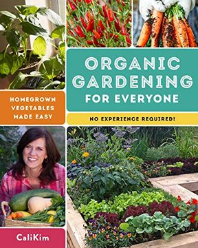 portada Organic Gardening for Everyone: Homegrown Vegetables Made Easy - no Experience Required! (en Inglés)