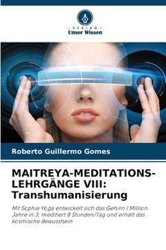 portada Maitreya-Meditations-Lehrgänge VIII: Transhumanisierung (en Alemán)