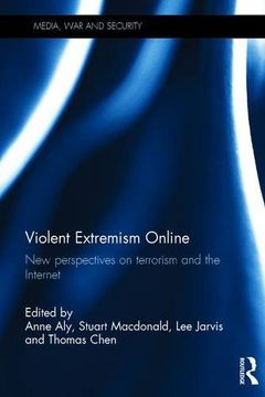 portada Violent Extremism Online: New Perspectives on Terrorism and the Internet (Media, war and Security) (en Inglés)