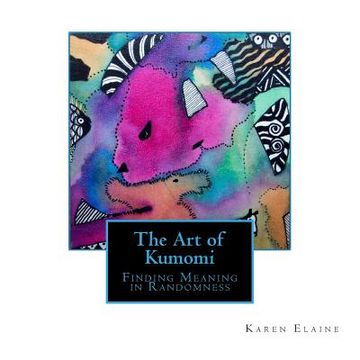 portada The Art of Kumomi: Finding Meaning in Randomness
