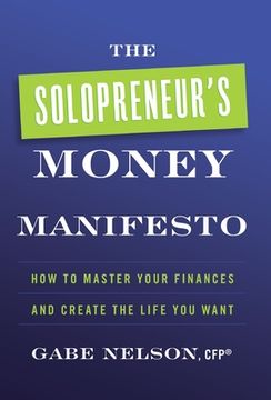 portada The Solopreneur'S Money Manifesto: How to Master Your Finances and Create the Life you Want (en Inglés)