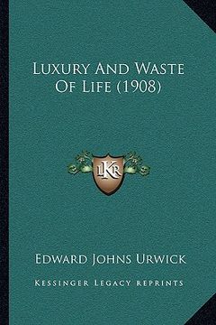 portada luxury and waste of life (1908) (en Inglés)