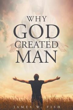 portada Why God Created Man (in English)